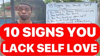 10 SIGNS YOU LACK SELF LOVE [upl. by Petula]