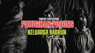 Pesugihan Pocong Keluarga Badrun  Kisah Nyata Horor  Kisah Mistis Pengantar Tidur [upl. by Kinghorn]