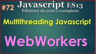 Javascript ES132022 ITA 72 Multithreading Javascript i WebWorkers [upl. by Gerhardine426]