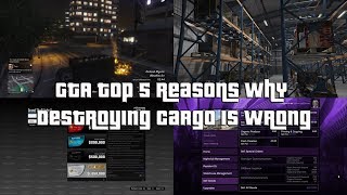 GTA Online Top 5 Reasons Why Destroying Cargo Is Wrong [upl. by Stichter24]