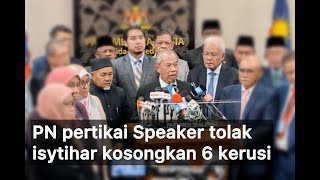 PN pertikai keputusan Speaker tak kosongkan 6 kerusi [upl. by Suehtomit]