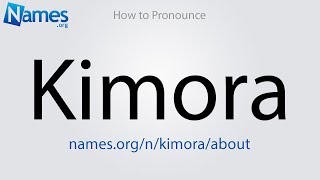 How to Pronounce Kimora [upl. by Ejroj]