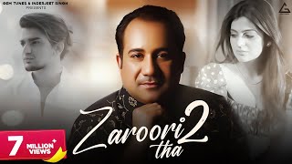 Zaroori Tha 2  Rahat Fateh Ali Khan  Vishal Pandey  Aliya Hamidi  Vikas Singh [upl. by Agle]