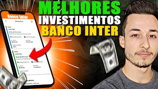 🔴MELHORES INVESTIMENTOS DE RENDA FIXA DO BANCO INTER [upl. by Yemerej82]