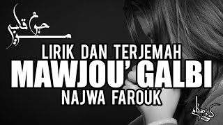 Lirik dan Terjemah Najwa Farouk  Mawjou galbi Cover [upl. by Ablasor]