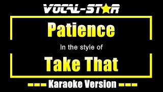 Take That  Patience Karaoke Version with Lyrics HD VocalStar Karaoke [upl. by Royd46]