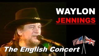 Waylon Jennings The English Concert Live at Wembley London 1989 [upl. by Felic]