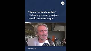 quotResistencia al cambioquot El descargo de un pasajero varado por el paro en Aeroparque [upl. by Annawot]