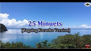 25 Minutes  MLTR Tagalog Karaoke Version [upl. by Sari]