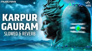 Karpur Gauram Karunavtaram Full Song Slow  Reverb  Shiv Bhajan Lofi  Bhakti Song  कर्पूर गौरम [upl. by Knute645]