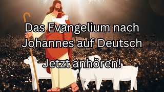 Das Evangelium nach Johannes auf Deutsch  Jetzt anhören [upl. by Gasparo916]