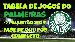 Tabela de jogos do Palmeiras no Campeonato Paulista 2024 todos os jogos do verdão na fase de grupos [upl. by Adur]