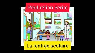 Production écritequotLa rentrée scolairequot4ème année primairemodule 1 [upl. by Starks48]