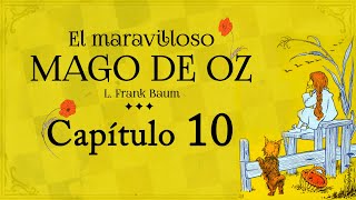 Capítulo 10  El Maravilloso Mago de Oz  Audiolibro con Ilustraciones Originales [upl. by Htebzile]