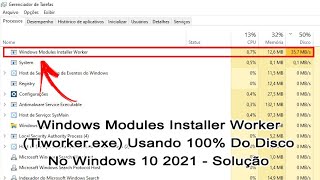 Windows Modules Installer Worker Usando 100 Do DiscoCpuRam No Windows 10 2021  Solução [upl. by Polik749]