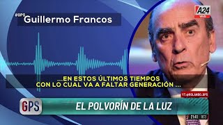 🔴EL POLVORÍN DE LA LUZ GUILLERMO FRANCOS ANTICIPA CORTES DE LUZ PROGRAMADOS [upl. by Gnilyam]