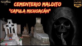 🎥 CEMENTERIO DEL TERROR quotCAPULA MICHOACÁN  Force Films TV [upl. by Ordnassela]