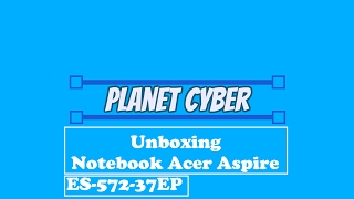 Unboxing  Notebook Acer Aspire ES1 572 37EP  2017 [upl. by Eiramllij]