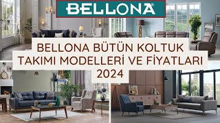 Bellona Koltuk Takımları Modelleri ve Fiyatları 2024  Bütün Koltuk Takımları ve Fiyatları [upl. by Lemay]