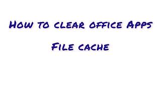 How to Clear MicrosoftOffice 365 Apps File Cache [upl. by Aerda433]