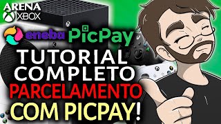 TUTORIAL COMPLETO comprando no ENEBA PARCELADO com PICPAY  Arena Xbox [upl. by Ydak]