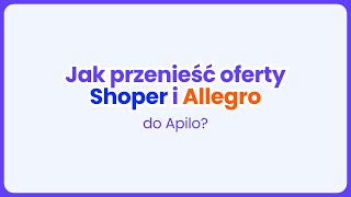 Jak przenieść oferty Allegro z Shoper do Apilo [upl. by Yelrebmik767]