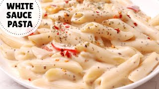 White Sauce Pasta Recipe  Pasta in White Sauce  Creamy White Sauce Pasta Hindi [upl. by Ennaylime146]