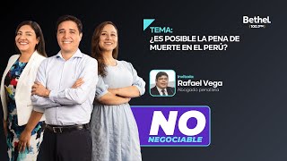 🚨📻 NoNegociable Programa61  ¿Es posible la pena de muerte en el Perú [upl. by Noemis111]