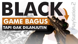 Kenapa Lanjutan Black PS2 Dibatalkan Black Indonesia  Nyelotehin Game [upl. by Plank]