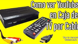 COMO ver YouTube en tu Caja de TELECABLE [upl. by Berg]