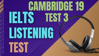 Ielts listening practice test  Cambridge 19 Test 3  Ielts listening with transcript and answers [upl. by Ademordna822]