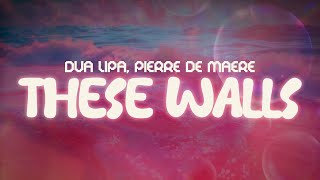 dua lipa pierre de maere ✨ these walls ✨  lyrics [upl. by Enyamert]