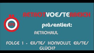 RetroHaul Folge 1  Erstes Konvolut erstes Glück [upl. by Lilla]