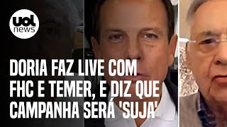 Doria faz live com FHC e Temer e diz que campanha de 2022 será dura e suja [upl. by Ho4]