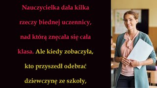 Nauczycielka dała kilka rzeczy biednej uczennicy nad którą znęcała się cała klasa Ale kiedy [upl. by Theobald975]