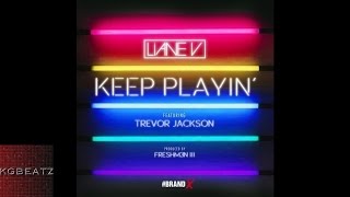 Liane V ft Trevor Jackson  Keep Playing Prod By Freshm3n III New 2015 [upl. by Janel159]