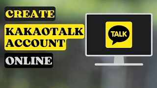 How To Create KakaoTalk Account Online  Kakao Account Sign Up [upl. by Naldo443]