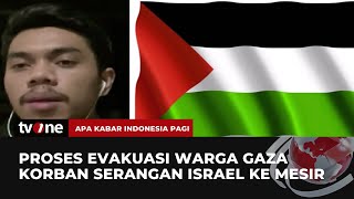 Warga Gaza Korban Gempuran Israel Dievakuasi Ke Mesir  AKIP tvOne [upl. by Dacey]