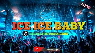 ICE ICE BABY  VANILLA   BREAKLATIN BOUNCE REMIX 2024  KEYCZ MUSIC [upl. by Airliah]