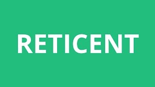 How To Pronounce Reticent  Pronunciation Academy [upl. by Yssep]