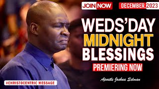 WEDNESDAY MIDNIGHT BLESSINGS 27TH DECEMBER 2023 Apostle Joshua Selman Good Word [upl. by Regdirb209]