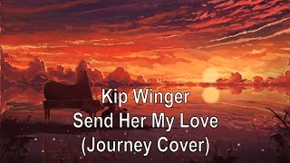 Kip Winger  Send Her My Love Original Music Karaoke [upl. by Akiemehs940]