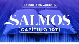 Salmos 107  Dios libra de la aflicción  La Biblia en audio [upl. by Bueschel]