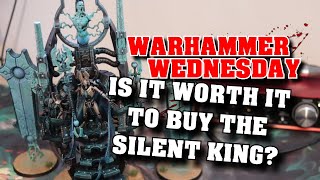 THE SILENT KING  Is It Worth It To Buy  Warhammer Wednesday  New Necron Codex [upl. by Nylyahs993]