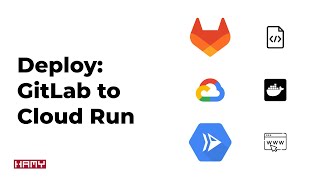 Deploy Containers from GitLab to Google Cloud Run [upl. by Normandy]