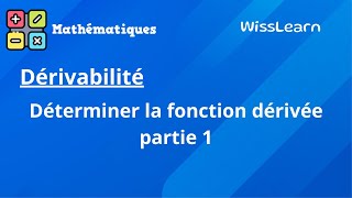 13 Dérivabilité déterminer la fonction dérivée  Partie 1 [upl. by Julian]