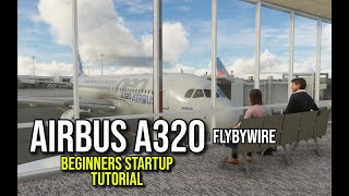 AIRBUS A320NX STARTUP BEGINNERS TUTORIAL [upl. by Ariaec]