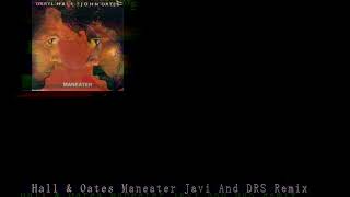 Hall amp Oates Maneater Javi And DRS Remix [upl. by Yrogiarc]