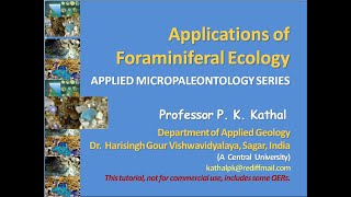 Applications of Foraminiferal Ecology Applied Micropaleontology PtIII Prof PK Kathal [upl. by Audras948]