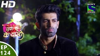 Ek Duje Ke Vaaste  एक दूजे के वास्ते  Episode 124  19th August 2016 [upl. by Jacobah]